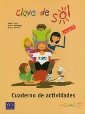 Clave de Sol 1. Cuaderno de Actividades - Caso Monica, Rodriguez Beatriz, Valencia Luz