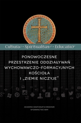 Ponowoczesne przestrzenie oddziaływań wychowawczo-formacyjnych kościoła i "ziemie niczyje" - Opracowanie zbiorowe