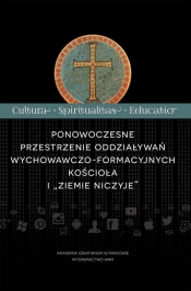 Ponowoczesne przestrzenie oddziaływań wychowawczo-formacyjnych kościoła i "ziemie niczyje" - Opracowanie zbiorowe