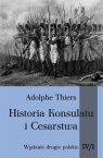 Historia Konsulatu i Cesarstwa Tom IV Część 1 Thiers Adolphe