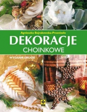 Dekoracje choinkowe - Agnieszka Bojrakowska-Przeniosło