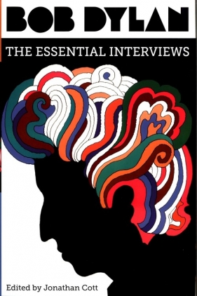 Bob Dylan The Essential Interviews - Cott Jonathan