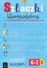 Szlaczki literopodopobne. Zeszyt ćwiczeń Anna Podgórska