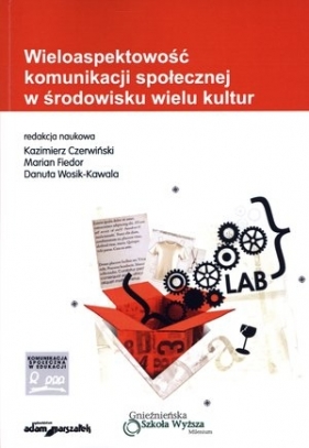 Wieloaspektowość komunikacji społecznej w środowisku wielu kultur - Danuta Wosik-Kawala