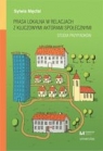 Prasa lokalna w relacjach z kluczowymi aktorami społecznymi Studia przypadków