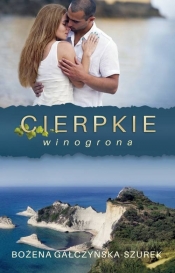 Cierpkie winogrona - Bożena Gałczyńska-Szurek
