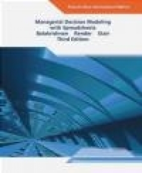 Managerial Decision Modeling with Spreadsheets Ralph Stair, Barry Render, Nagraj Balakrishnan