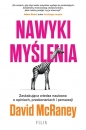 Nawyki myślenia. Zaskakująca wiedza naukowa o opiniach, przekonaniach i perswazji. - David McRaney