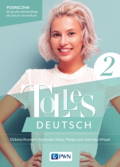 Tolles Deutsch 2. A1/A2. Podręcznik do języka niemieckiego dla liceum i technikum - Reymont Elżbieta, Sibiga Agnieszka, Jezierska-Wiejak Małgorzata