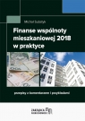 Finanse wspólnoty mieszkaniowej 2018 w praktyce Substyk Michał