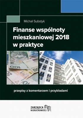 Finanse wspólnoty mieszkaniowej 2018 w praktyce - Michał Substyk