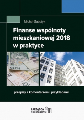 Finanse wspólnoty mieszkaniowej 2018 w praktyce - Substyk Michał