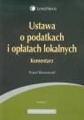 Ustawa o podatkach i opłatach lokalnych Komentarz Borszowski Paweł