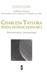 Charlesa Taylora wizja nowoczesności Rekonstrukcje i interpretacje.