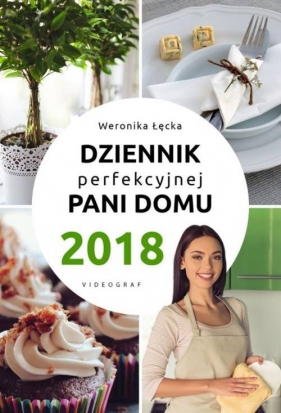 Dziennik Perfekcyjnej Pani Domu 2018 - Weronika Łęcka