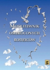 Modlitewnik osieroconych rodziców - <br />
