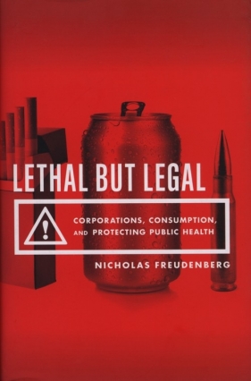 Lethal But Legal - Nicholas Freudenberg