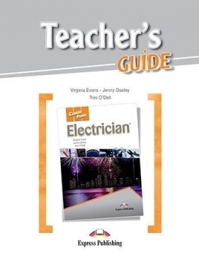 Career Paths: Electrician Teacher's Guide - Virginia Evans, Jenny Dooley, Tres O'Del