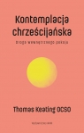 Kontemplacja chrześcijańska wyd. 2 Droga wewnętrznego pokoju Thomas Keating