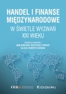 Handel i finanse międzynarodowe w świetle wyzwań XXI wieku Małgorzata Bartosik-Purgat, Alicja Hadryś-Nowak (red.)