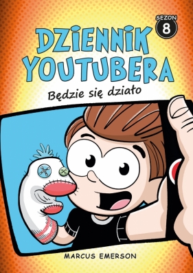 Dziennik Youtubera. Tom 8. Będzie się działo - Emerson Marcus