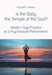 Is the Body the Temple of the Soul? - Krzysztof Konecki
