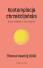 Kontemplacja chrześcijańska wyd. 2 - Thomas Keating