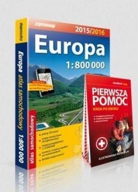 Europa 2015/2016. Atlas samochodowy w skali 1:800 000 + pierwsza pomoc - krok po kroku - Opracowanie zbiorowe