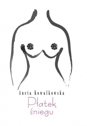 Płatek śniegu - Kowalkowska Aneta<br />