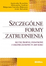 Szczególne formy zatrudnienia prawne, podatkowe i ubezpieczeniowe w 2009 Kowalska Agnieszka, Szafran Aleksandra, Czeredys-Wójtowicz Małgorzata