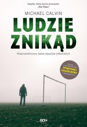 Ludzie znikąd. Nieprzenikniony świat skautów piłkarskich - Michael Calvin