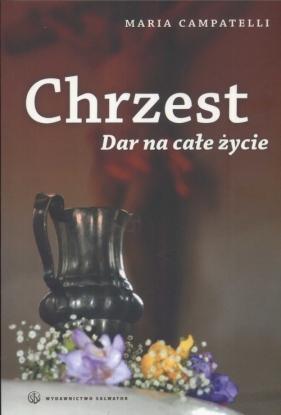 Chrzest Dar na całe życie - Maria Campatelli