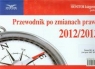 Przewodnik po zmianach prawa 2012/2013