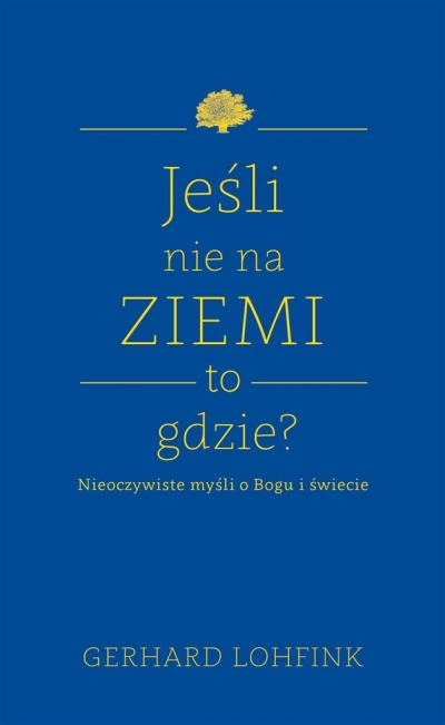 Jeśli nie na ziemi, to gdzie?