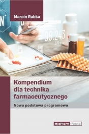 Kompendium dla technika farmaceutycznego - Marcin Rabka
