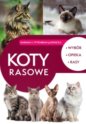 Koty rasowe. Wybór, opieka, rasy - Tittenbrun-Jazienicka Barbara v.