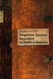 Księgozbiór klasztoru karmelitów na Piasku w Krakowie