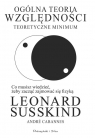 Ogólna teoria względności. Teoretyczne minimum Susskind Leonard, André Cabannes