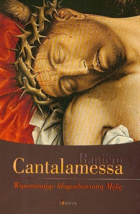Wspominając błogosławioną Mękę - Cantalamessa Raniero