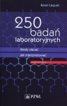 250 badań laboratoryjnych Kiedy zlecać Jak interpretować Rene Caquet