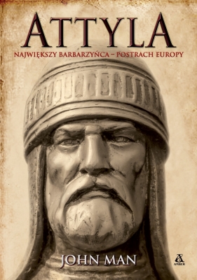 Attyla. Największy barbarzyńca - postrach Europy - Attila The Barbarian King who Challenged Rome