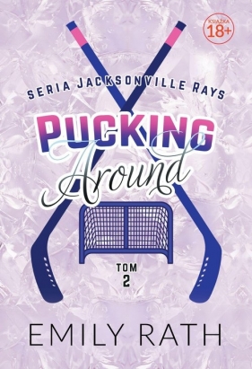 Pucking Around. Tom 2 - Emily Rath