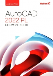 AutoCAD 2022 PL. Pierwsze kroki - Pikoń Andrzej