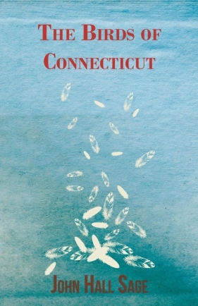 The Birds of Connecticut - Sage John Hall