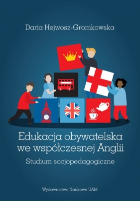 Edukacja obywatelska we współczesnej Anglii - Daria Hejwosz-Gromkowska
