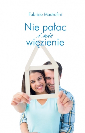 Nie pałac i nie więzienie - Mastrofini Fabrizio