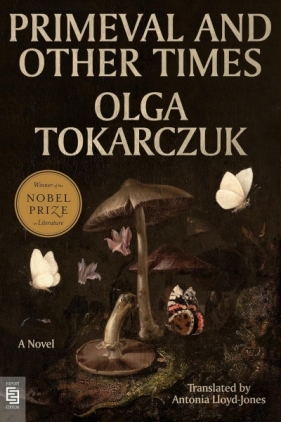 Primeval and Other Times: A Novel - Olga Tokarczuk