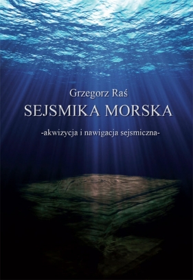Sejsmika morska - Raś Grzegorz<br />