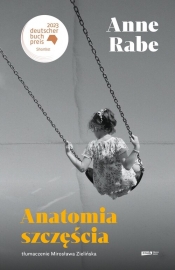 Anatomia szczęścia - Anne Rabe