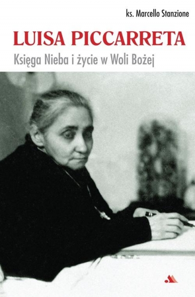 Luisa Piccarreta. Księga Nieba i życie w Woli...